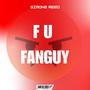 F U Fanguy (Explicit)