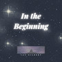 In the Beginning