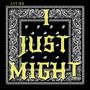 I Just Might (Explicit)