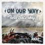 On Our Way (and that's okay)