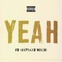 Yeah (feat. Abstraxt Viison) [Explicit]