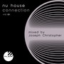 Nu House Connection Vol. 01 Mixed by Joseph Christopher