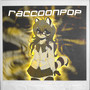 Raccoonpop (Explicit)