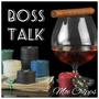 Boss Talk (Explicit)