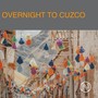 Overnight To Cuzco