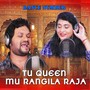 Tu Queen Mu Rangila Raja