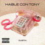 HABLE CON TONY (Explicit)