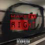 Make It Right (Explicit)