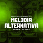 Melodia Alternativa (Explicit)