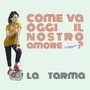 Come va oggi il nostro amore?