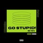 Go Stupid (Remix) [Explicit]