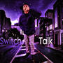 Switch Talk (Explicit)