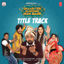Shaadi Teri Bajayenge Hum Band (Title Track) [From 