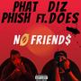 No Friend$ (feat. Diz Does) [Explicit]