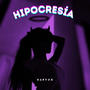 Hipocresía (Explicit)