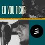 Eu Vou Ficar (Explicit)