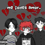 m jodes amor