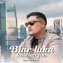 Biar Luka Kutelan Jua (Explicit)