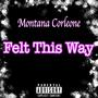 Felt This Way (Explicit)