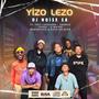 Yizo Lezo (feat. Fefe Lakudura, Sbanco, Tsoro, GMajor, Mabontsho & Russian Bear)