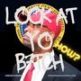 How? Look At Yo B7tch (Explicit)