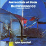 QUINTESSENCE SAXOPHONE QUINTET - JAZZENTIALS OF BACH