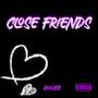 CLOSE FRIENDS (Explicit)