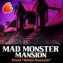 Mad Monster Mansion (From 