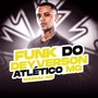 FUNK DO DEYVERSON ATLÉTICO MG