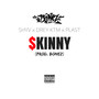 Skinny (feat. Shyv, Drey & Plvst) (Explicit)