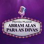 Abram Alas para as Divas (Ao Vivo)