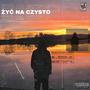 Żyć Na Czysto (feat. Krystian) [Explicit]