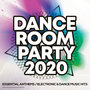 Dance Room Party 2020 - Essential Anthems / Electronic & Dance Music Hits