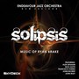 Solipsis: Music of Ryan Brake