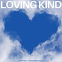 Loving Kind