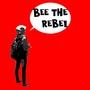 Bee the Rebel (Explicit)