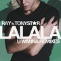 La La La (U Wanna Remixes)