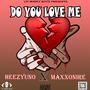 Do You Love Me (feat. Maxxonire) [Explicit]