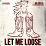 LET ME LOOSE