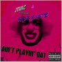 Ain't Playin' Dat (Explicit)