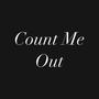 Count Me Out (Explicit)