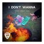 I Don't Wanna (Think About This) [Explicit]