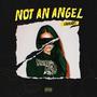 Not An Angel (Explicit)