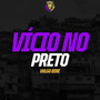 Vício no Preto (Explicit)