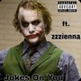 Jokes On You (feat. zzzienna) [Explicit]