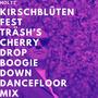 Kirschblütenfest - Träsh's Cherry-Drop-Boogie-Down-Dancefloor-Mix (Träsh Remix)