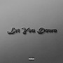 Let You Down (Explicit)