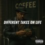 Different Takes On Life (Explicit)