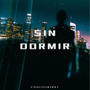 SIN DORMIR (feat. B4RRY) [Explicit]