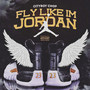 Fly Like I'm Jordan (feat. Brutha Mane)